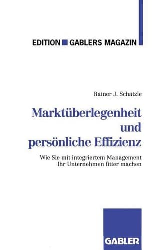 Marktüberlegenheit und persönliche Effizienz Der Weg zum unternehmerischen Erfolg