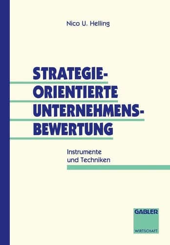 Strategieorientierte Unternehmensbewertung Instrumente und Techniken