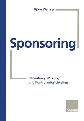 Sponsoring Bedeutung, Wirkung und Kontrollmöglichkeiten