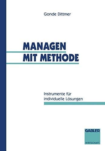 Managen mit Methode Instrumente für individuelle Lösungen