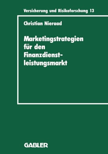 Marketingstrategien für den Finanzdienstleistungsmarkt Eine integrierte Wettbewerbs- und Bedarfsanalyse
