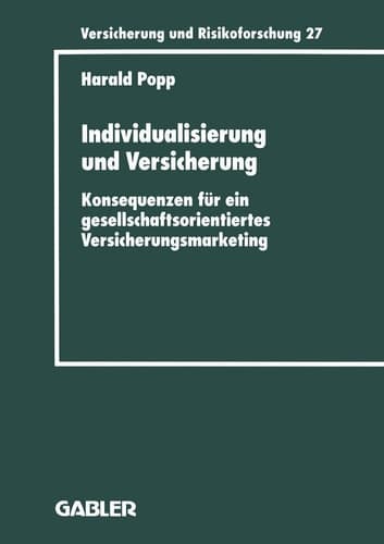 Individualisierung und Versicherung Konsequenzen für ein gesellschaftsorientiertes Versicherungsmarketing