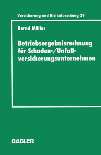 Betriebsergebnisrechnung für Schaden-/Unfallversicherungsunternehmen Entwicklung einer internen Rechnung zur Regelung des wirtschaftlichen Erfolgs im Versicherungskonzern