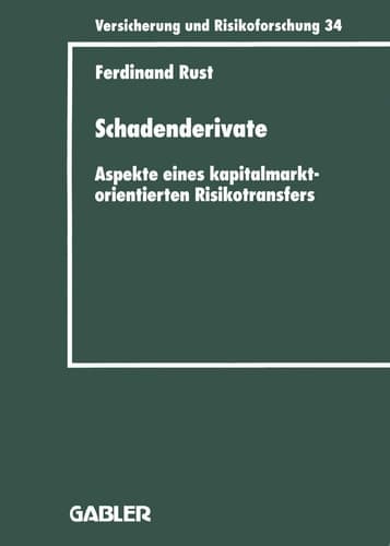 Schadenderivate Aspekte eines kapitalmarktorientierten Risikotransfers