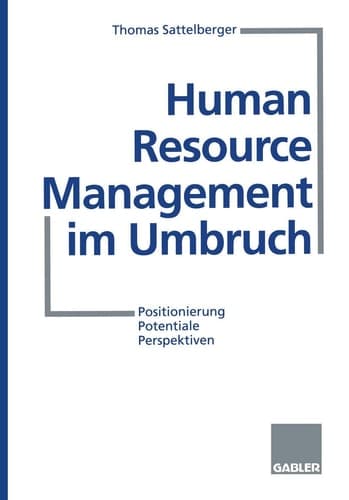 Human Resource Management im Umbruch Positionierung Potentiale Perspektiven