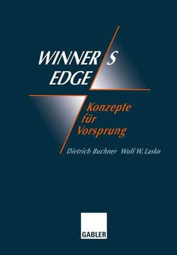 Winner’s Edge — Konzepte für Vorsprung Ganzheitliche Veränderungen, Netzwerk, Synergie, Empowerment, Coaching