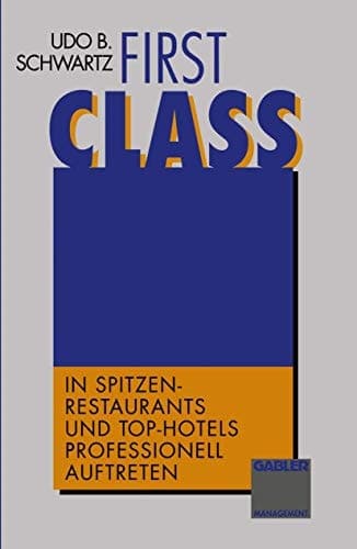 First Class In Spitzen-Restaurants und Top-Hotels professionell auftreten