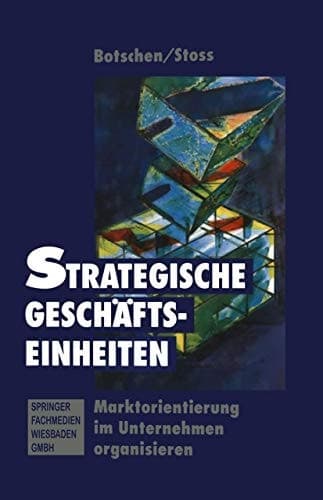 Strategischer Geschäftseinheiten Marktorientierung im Unternehmen organisieren