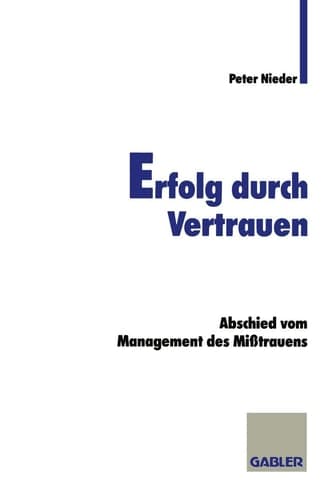 Erfolg durch Vertrauen Abschied vom Management des Mißtrauens