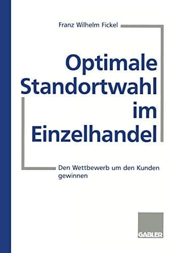 Optimale Standortwahl im Einzelhandel Den Wettbewerb um den Kunden gewinnen