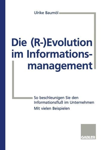 Die (R-) Evolution im Informationsmanagement So beschleunigen Sie den Informationsfluß im Unternehmen