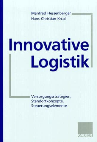 Innovative Logistik Versorgungsstrategien, Standortkonzepte, Steuerungselemente