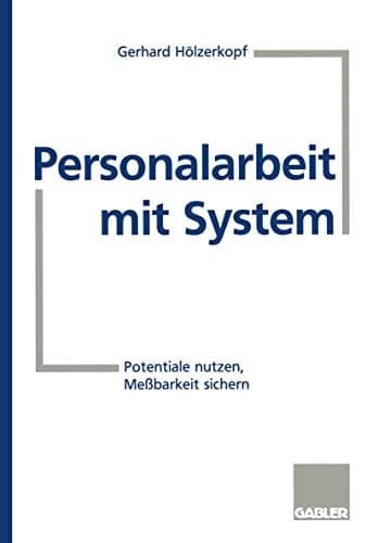 Personalarbeit mit System Potentiale nutzen, Meßbarkeit sichern