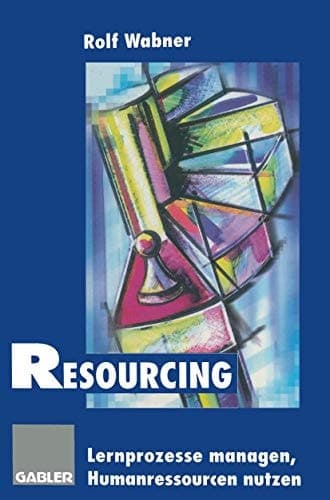 Resourcing Lernprozesse managen — Humanressourcen nutzen