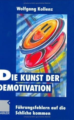 Die Kunst der Demotivation Führungsfehlern auf die Schliche kommen