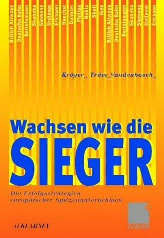 Wachsen wie die Sieger Die Erfolgsstrategien europäischer Spitzenunternehmen