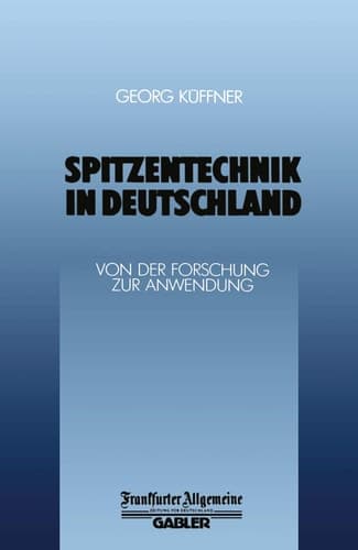Spitzentechnik in Deutschland Von Der Forschung Zur Anwendung