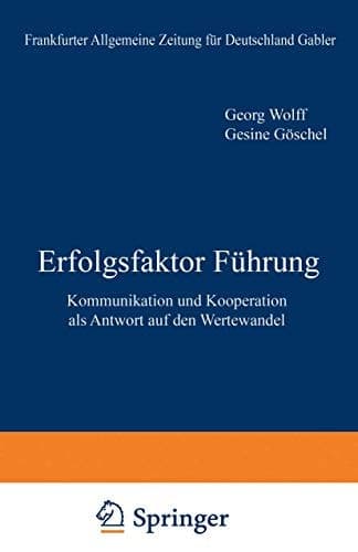 Erfolgsfaktor Führung Kommunikation und Kooperation als Antwort auf den Wertewandel