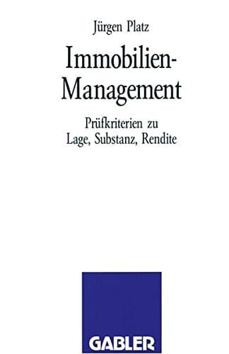 Immobilien-Management Prüfkriterien zu Lage, Substanz, Rendite