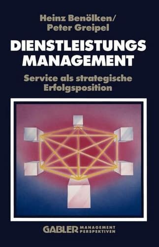 Dienstleistungsmanagement Service als strategische Erfolgsposition