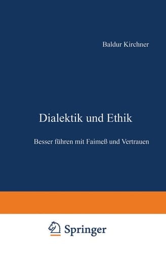 Dialektik und Ethik Besser führen mit Fairneß und Vertrauen