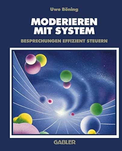 Moderieren mit System Besprechungen effizient steuern