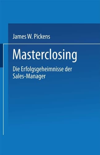 Masterclosing Die Erfolgsgeheimnisse der Sales-Manager