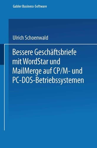 Bessere Geschäftsbriefe mit WordStar und MailMerge auf CP/M- und PC-DOS-Betriebssystemen
