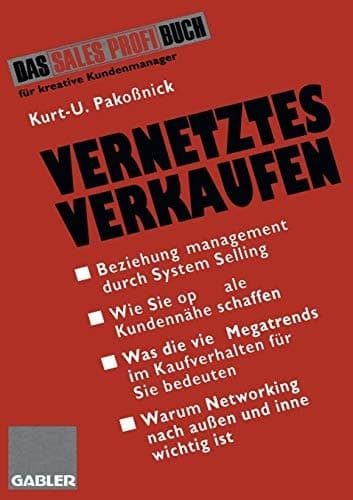 Vernetztes Verkaufen Effektives Beziehungsmanagement durch System Selling
