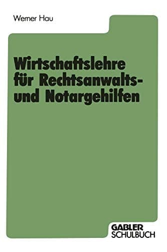 Wirtschaftslehre für Rechtsanwalts- und Notargehilfen