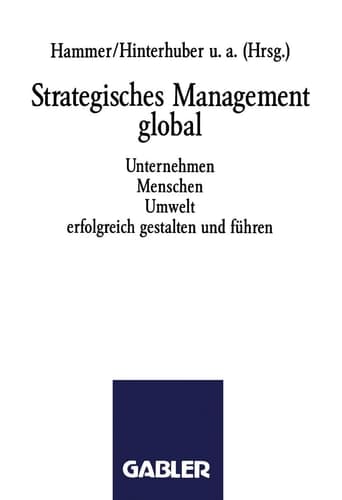 Strategisches Management global Unternehmen Menschen Umwelt erfolgreich gestalten und führen