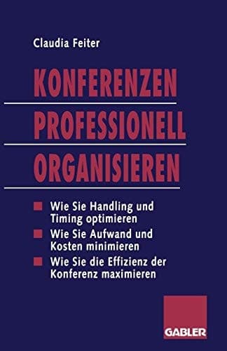 Konferenzen Professionell Organisieren Die effiziente Planung und Durchführung von Veranstaltungen