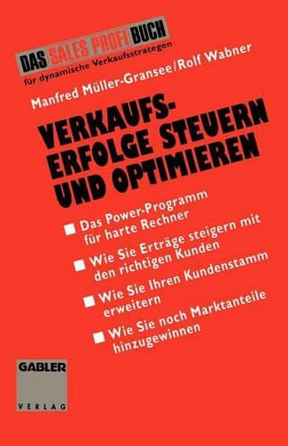 Verkaufserfolge Steuern und Optimieren Das Power-Programm für harte Rechner