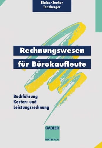 Rechnungswesen für Bürokaufleute Buchführung Kosten- und Leistungsrechnung
