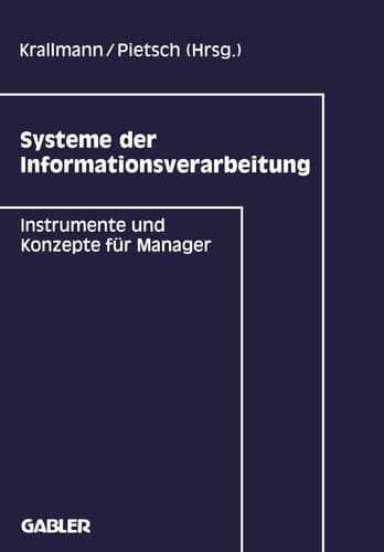 Systeme der Informationsverarbeitung Instrumente und Konzepte für Manager
