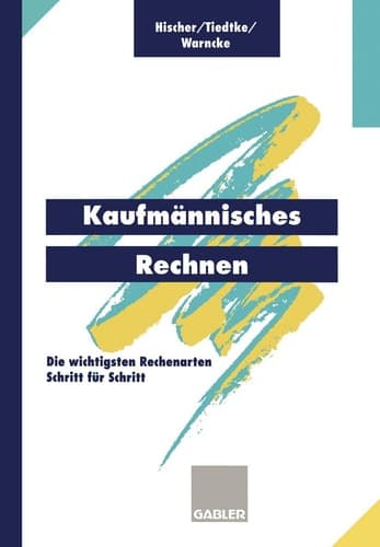 Kaufmännisches Rechnen die wichtigsten Rechenarten Schritt für Schritt