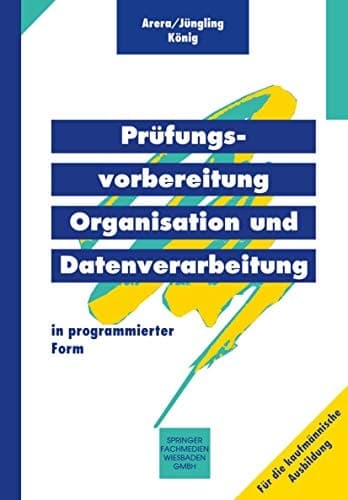 Prüfungsvorbereitung Organisation und Datenverarbeitung in programmierter Form