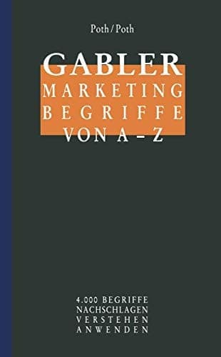 Gabler Marketing Begriffe von A - Z 4.000 Begriffe Nachschlagen Verstehen Anwenden