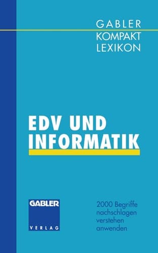 Gabler Kompakt Lexikon EDV undInformatik 2000 Begriffe nachschlagen — verstehen — anwenden