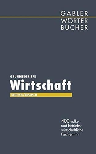 Grundbegriffe Wirtschaft 400 volks- und betriebswirtschaftliche Fachtermini
