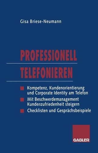 Professionell Telefonieren Kompetenz, Kundenorientierung und Corporate Identity am Telefon