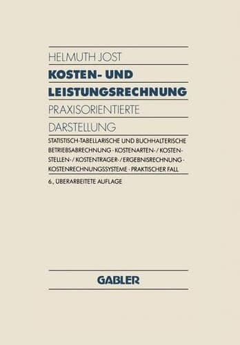 Kosten- und Leistungsrechnung Praxisorientierte Darstellung Statistisch-Tabellarische und Buchhalterische Betriebsabrechnung · Kostenarten-/ Kostenstellen-/ Kostenträger-/ Ergebnisrechnung · Kostenrechnungssysteme · Praktischer Fall