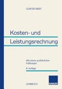 Kosten- und Leistungsrechnung mit einem ausführlichen Fallbeispiel