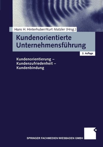 Kundenorientierte Unternehmensführung Kundenorientierung, Kundenzufriedenheit, Kundenbindung
