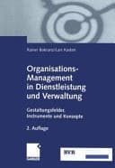 Organisations-Management in Dienstleistung und Verwaltung Gestaltungsfelder, Instrumente und Konzepte