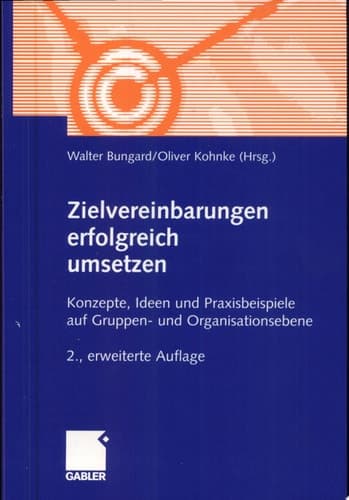 Zielvereinbarungen Erfolgreich Umsetzen Konzepte, Ideen Und Praxisbeispiele Auf Gruppen Und Organisationsebene