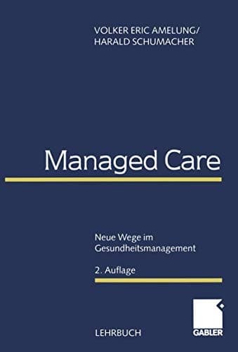 Managed care neue Wege im Gesundheitsmanagement
