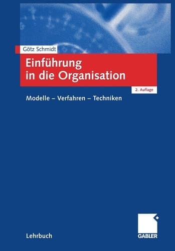 Einführung in die Organisation Modelle — Verfahren — Techniken