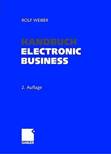 Handbuch Electronic Business Informationstechnologien - Electronic Commerce - Geschäftsprozesse