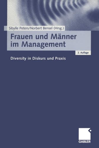 Frauen und Männer im Management Diversity in Diskurs und Praxis